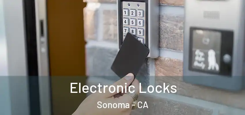 Electronic Locks Sonoma - CA