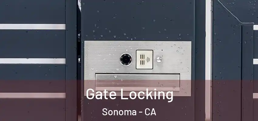  Gate Locking Sonoma - CA
