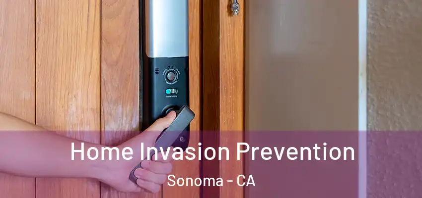  Home Invasion Prevention Sonoma - CA