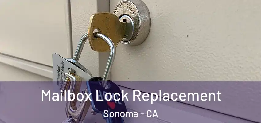  Mailbox Lock Replacement Sonoma - CA