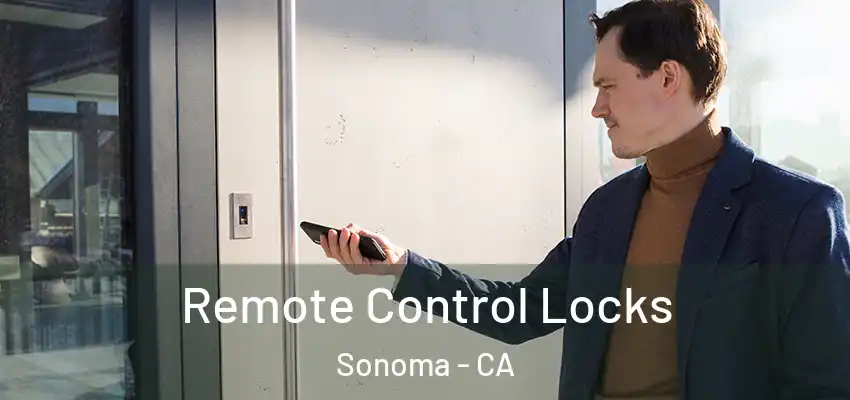 Remote Control Locks Sonoma - CA