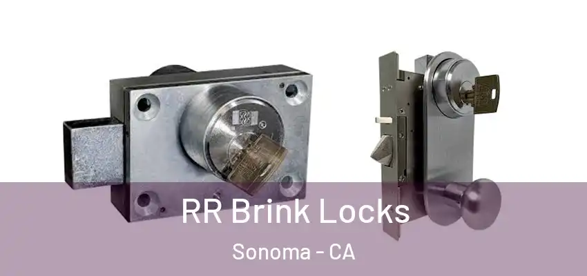 RR Brink Locks Sonoma - CA
